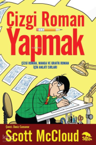 Çizgi Roman Yapmak;Çizgi Roman, Manga ve Grafik Roman İçin Anlatı Sırları