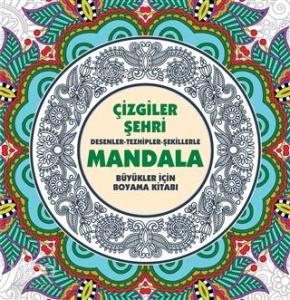 Çizgiler Şehri: Desenler - Tezhipler - Şekillerle Mandala;Büyükler İçin Boyama Kitabı