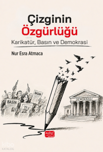 Çizginin Özgürlüğü;Karikatür, Basın ve Demokrasi