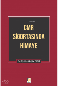 CMR Sigortasında Himaye