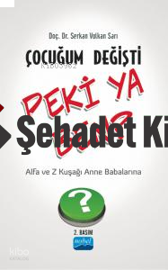 Çocuğum Değişti Peki Ya Ben - Z Kuşağı ve Alfa Kuşağı Anne Babalarına