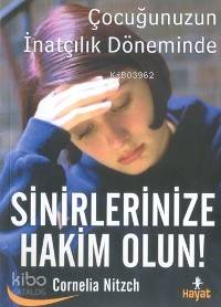Çocuğunuzun İnatçılık Döneminde| Sinirlerinize Hakim Olun!