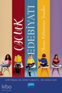 Çocuk Edebiyatı;(Okuma Kültürünün Temelleri)