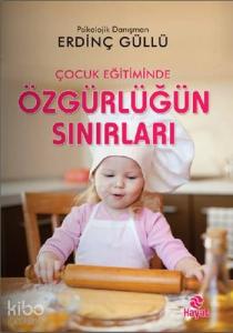 Çocuk Eğitiminde Özgürlüğün Sınırları