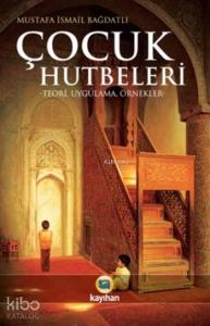 Çocuk Hutbeleri; Teori Uygulama  Örnekler