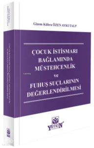 Çocuk İstismarı Bağlamında Müstehcenlik ve Fuhuş Suçlarının Değerlendirilmesi