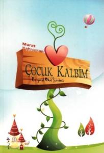 Çocuk Kalbim; En Güzel Okul Şiirleri