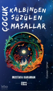 Çocuk Kalbinde Süzülen Masallar