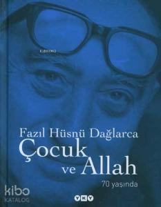 Çocuk ve Allah; 70 Yaşında