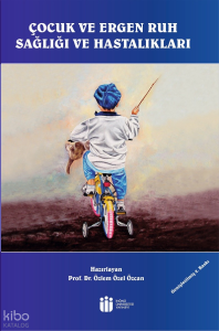 Çocuk ve Ergen Ruh Sağlığı ve Hastalıkları