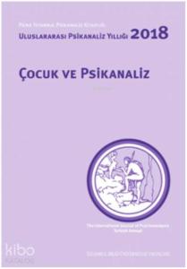 Çocuk ve Psikanaliz; Uluslararası Psikanaliz Yıllığı 2018