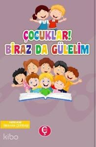 Çocuklar! Birazda Gülelim
