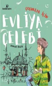 Çocuklar İçin Evliya Çelebi
