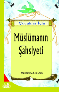 Çocuklar İçin Müslümanın Şahsiyeti