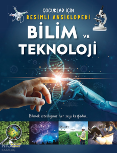 Çocuklar İçin Resimli Ansiklopedi - Bilim ve Teknoloji