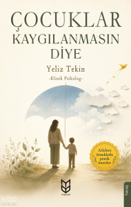 Çocuklar Kaygılanmasın Diye