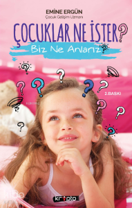 Çocuklar Ne İster?; Biz Ne Alırız?