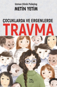 Çocuklarda ve Ergenlerde Travma