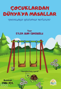 Çocuklardan Dünya’ya Masallar;Çocukların Gözünden Mutluluk
