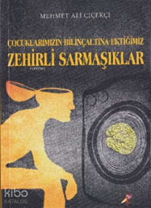 Çocuklarımızın Bilinçaltına Ektiğimiz Zehirli Sarmaşıklar
