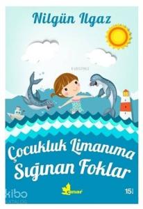 Çocukluk Limanıma Sığınan Foklar