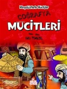 Coğrafya Mucitleri - Minyatürlerle Mucitler