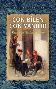 Çok Bilen Çok Yanılır
