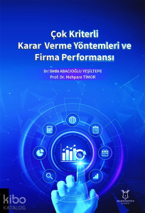 Çok Kriterli Karar Verme Yöntemleri ve Firma Performansı