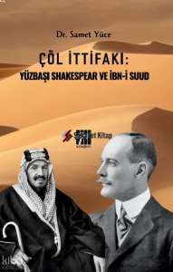 Çöl İttifakı: Yüzbaşı Shakespear Ve İbn-İ Suud