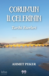 Çorum’un İlçelerinin Tarihi Eserleri