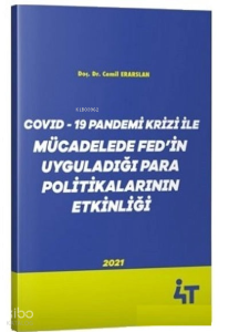Covid-19 Pandemi Krizi İle Mücadelede Fed’İn Uyguladığı Para Politikalarının Etkinliği