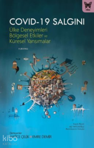 Covid-19 Salgını ;Ülke Deneyimleri, Bölgesel Etkiler ve Küresel Yansımalar