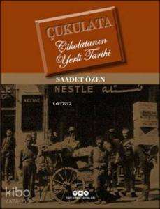 Çukulata - Çikolatanın Yerli Tarihi (Ciltli)