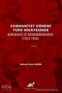 Cumhuriyet Dönemi Türk Hikayesinde Bürokrasi ve Memur-Bürokrat 1923-1350