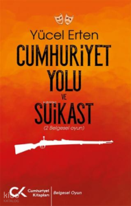 Cumhuriyet Yolu ve Suikast