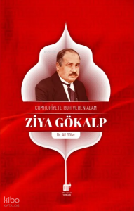 Cumhuriyete Ruh Veren Adam: Ziya Gökalp