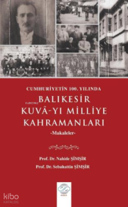 Cumhuriyetin 100. Yılında Balıkesir Kuvâ-yı Milliye Kahramanları -Makaleler