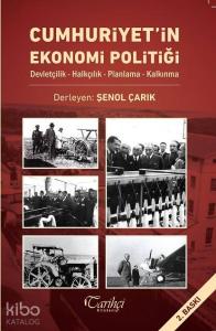 Cumhuriyet'in Ekonomi Politiği- Devletçilik-Halkçılık-Planlama-Kalkınma