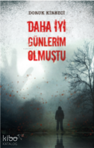 Daha İyi Günlerim Olmuştu