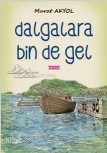 Dalgalara Bin de Gel