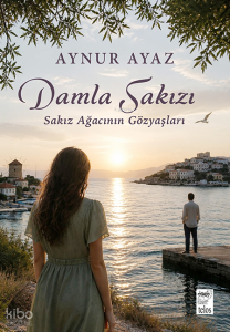 Damla Sakızı;Sakız Ağacının Gözyaşları