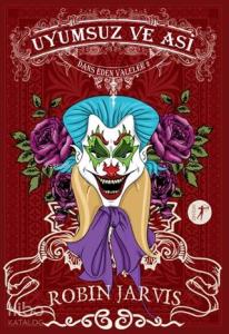 Dans Eden Valeler 2 - Uyumsuz ve Asi (Ciltli); Akıl Almaz Teknoloji Gizli Görevler ve İmkansız Bir Aşk