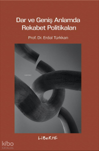 Dar ve Geniş Anlamda Rekabet Politikaları