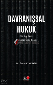 Davranışsal Hukuk - Yeni Nesil Hukuk ve Kavram Üzerine Bir Deneme