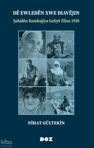Dê Ewledên Xwe Diavêjin;Şahidên Komkujiya Geliyê Zîlan 1930