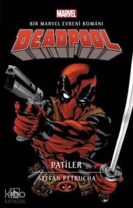 Deadpool: Patiler Bir Marvel Evreni Romanı