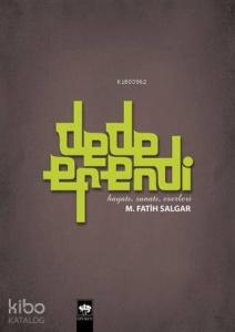 Dede Efendi; Hayatı, Sanatı, Eserleri