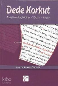 Dede Korkut; Araştırmalar , Notlar ,Dizin , Metin
