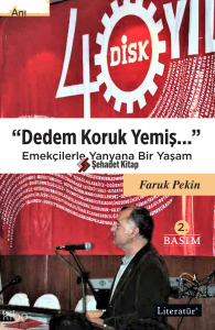 Dedem Koruk Yemiş;Emekçilerle Yanyana Bir Yaşam