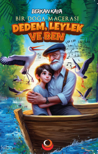 Dedem, Leylek ve Ben - Bir Doğa Macerası